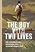 The Boy with Two Lives by Abbas Kazerooni