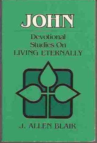 John: Devotional Studies on Living Eternally