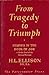 From Tragedy to Triumph: Th...