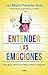 Entender las emociones: Una guía para criar hijos sanos y seguros (Spanish Edition)
