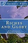 Riches and Glory