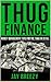 Thug Finance: Money Management Tips for the Thug in Us All