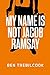 My Name Is Not Jacob Ramsay