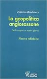 La geopolitica anglosassone: dalle origini ai giorni nostri
