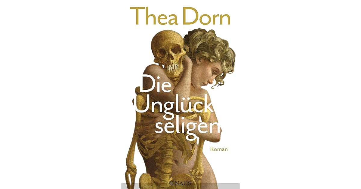Die Ungluckseligen By Thea Dorn