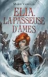 Elia, la Passeuse d'Âmes by Marie Vareille