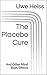 The Placebo Cure: And Other Mind Body Effects