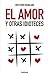 El amor y otras idioteces (Spanish Edition)