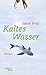 Kaltes Wasser by Jakob Hein