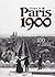Visages du Paris 1900. 100 photographs from l'exposition universelle de 1900