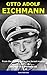 Adolf Eichmann - Monsters of World War II by Mark Paterson