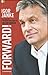 Forward! The story of Hungarian Primeminister Viktor Orbán