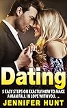 Dating: 5 Easy Steps on Exactly How to Make a Man Fall in Love With You