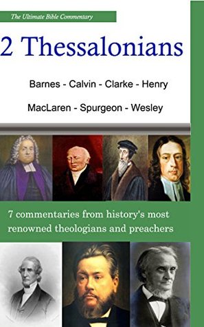 The Ultimate Commentary On 2 Thessalonians: A Collective Wisdom On The BIble