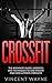 CrossFit:The Beginner's Guide: Exercises and Techniques to lose Weight and Gain Ultimate Strength (training, diet, paleo, workout, transformation, healthy, fitness, endurance)