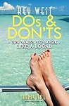 Key West Dos & Don'ts: 100 Ways to Look Like a Local (Local Dos and Donts) Key West Dos & Don'ts: 100 Ways to Look Like a Local (Local Dos and Donts)