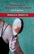 Danielle&#x27;s Naughty Neighbor: An F/M spanking story (Danielle and Cole - Naughty Series Book 1) 