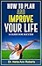 How to Plan and Improve Your Life: A Guide for Success