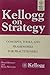 Kellogg On Strategy