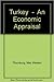 Turkey: An Economic Appraisal