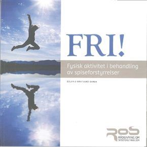 Fri! Fysisk aktivitet i behandling av spiseforstyrrelser
