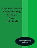 Study Guide For Magic Tree House #26 Good Morning Gorilla Novel Unit Study