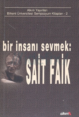 Bir İnsanı Sevmek: Sait Faik