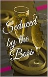 Seduced by the Boss