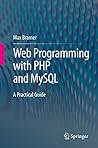 Web Programming with PHP and MySQL: A Practical Guide