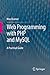 Web Programming with PHP and MySQL: A Practical Guide