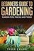 Beginners Guide to Gardening by Tyler Chang