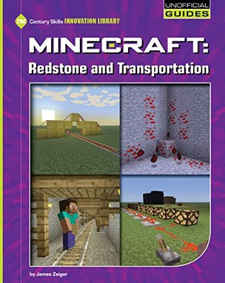 Minecraft: Redstone and Transportation (21st Century Skills Innovation Library: Unofficial Guides)