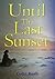 Until The Last Sunset