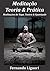 Meditação em Teoria & Prática: Meditações do Yoga, Tantra & Upanishads (Portuguese Edition)