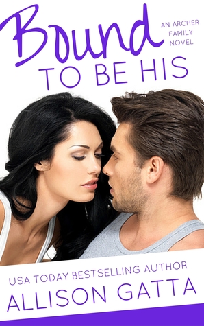 Bound to be His (The Archer Family, #2)