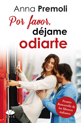 Portada de Por favor, déjame odiarte, de Anna Premoli