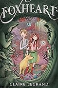 Foxheart (Foxheart, #1)