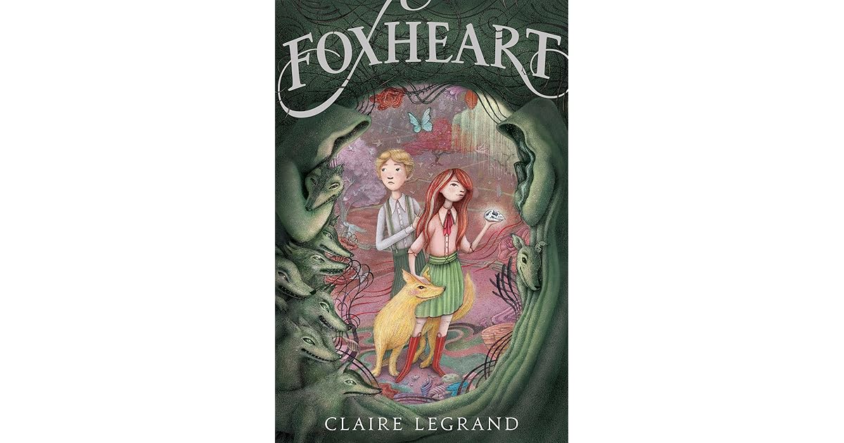 Foxheart (Foxheart, 1) by Claire Legrand