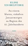 An einem klaren, eiskalten Januarmorgen zu Beginn des 21. Jahrhunderts
