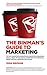 The Binman's Guide to Marketing: Top 100 marketing inspirations & ideas from branding, social media, PR and digital marketing to traditional media that will increase your sales