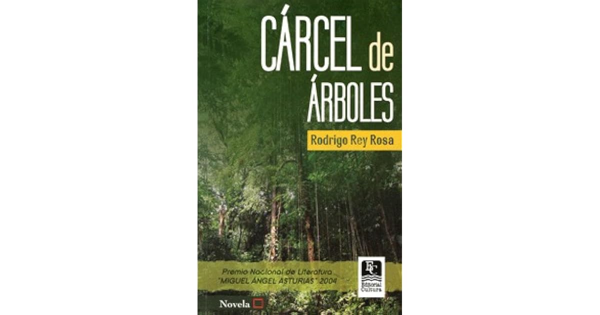 Cárcel de árboles by Rodrigo Rey Rosa