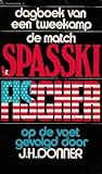 Dagboek van een tweekamp: de match Spasski-Fischer op de voet gevolgd door J.H. Donner