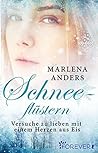 Schneeflüstern: Versuche zu lieben mit einem Herzen aus Eis