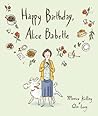 Happy Birthday, Alice Babette by Monica Kulling Happy Birthday, Alice Babette by Monica Kulling