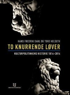 To knurrende løver: kulturpolitikkens historie 1814-2014 (Paperback)