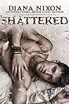 Shattered by Diana Nixon