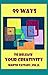 99 Ways to Release Your Cre...