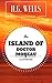 The Island of Doctor Moreau by H.G. Wells