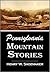 Pennsylvania Mountain Stories