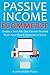 PASSIVE INCOME E-COMMERCE: Create a $100 Per Day Passive Income from Your New E-Commerce Store